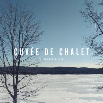 Cuvée de chalet (Lac Wallace) by Exceler