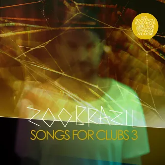 Songs for Clubs 3 by Zoo Brazil