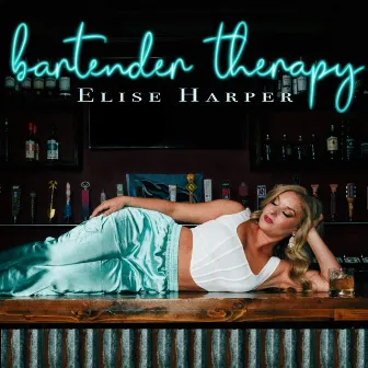 Bartender Therapy by Elise Harper