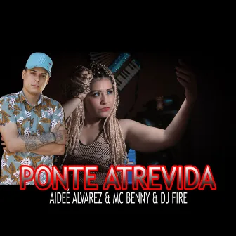 Ponte Atrevida by Mc Benny