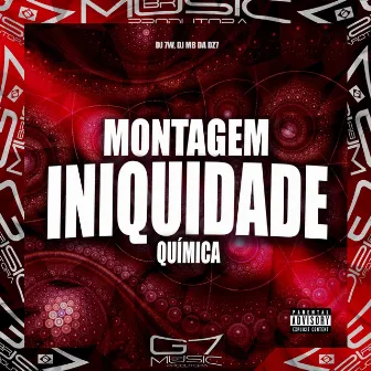 Montagem Iniquidade Química by DJ MB DA DZ7