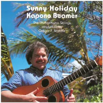 Sunny Holiday by Kapono Beamer