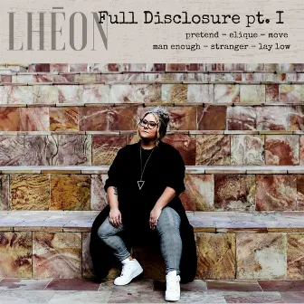 Full Disclosure, Pt. I by LHĒON