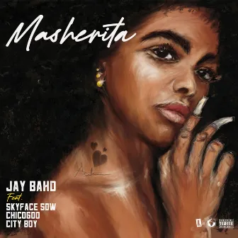 Masherita (feat. Skyface SDW, CHICOGOD & City Boy) by Jay Bahd