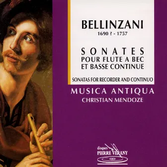 Bellinzani : Sonates pour flûte à bec & basse continue by Bruno Re