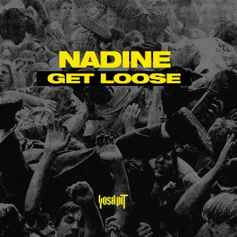 Get Loose by Nadine