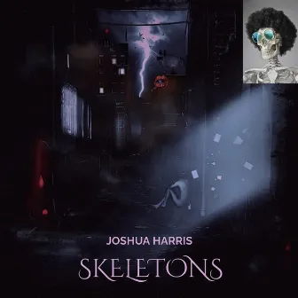 Skeletons by Joshua Harris