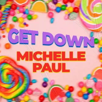 Get Down (Radio Edit) by Michelle Paul