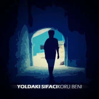 Koru Beni by Yoldaki Şifacı