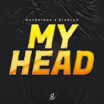 My Head by RAVEKINGS