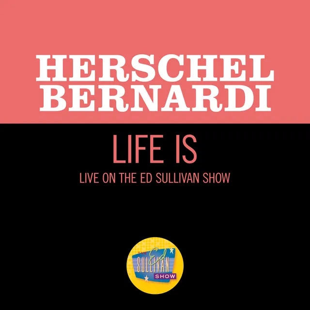 Life Is - Live On The Ed Sullivan Show, February 23, 1969