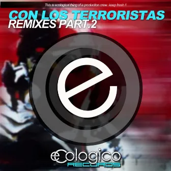 Con Los Terroristas Remixes Part.2 by Tony Bezares