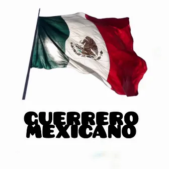 GUERRERO MEXICANO by Mente As