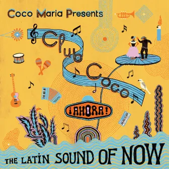 Coco María presents Club Coco ¡AHORA! The Latin sound of now by Coco Maria