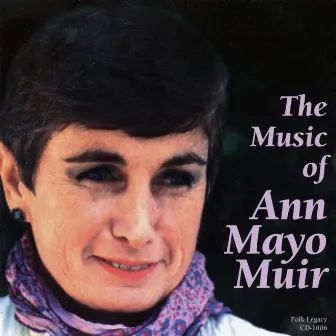 The Music of Ann Mayo Muir by Ann Mayo Muir