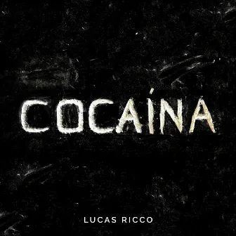 Cocaína by Lucas Ricco