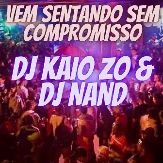 Vem Sentando Sem Compromisso by Dj Kaiio Zo