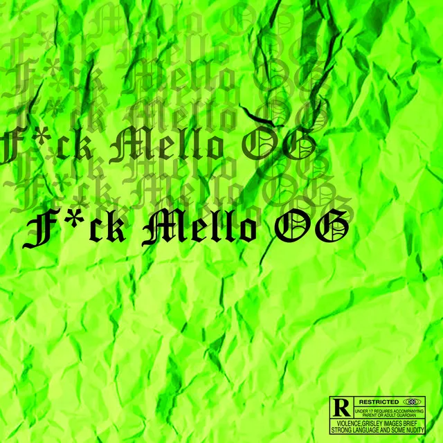 F*ck Mello Og