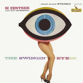 The Swingin’ Eye by Si Zentner