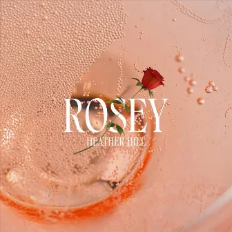 Rosey by Heather Hill