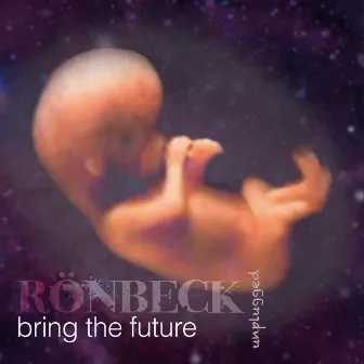 Bring the Future (Unplugged) by Rønbeck