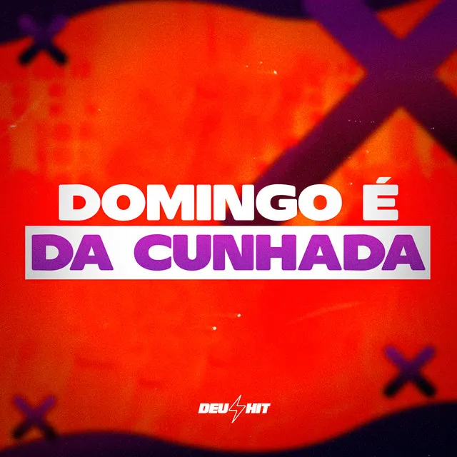 Domingo É da Cunhada