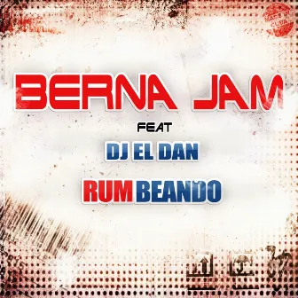 Rumbeando (feat. DJ El Dan) by Berna Jam