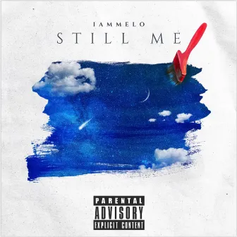 Still me by IAMMELO