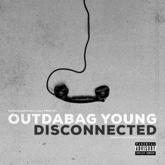 Disconnected by OutDaBag Young