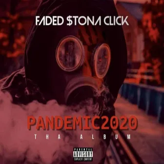 Pandemic 2020 by Faded $tona Click