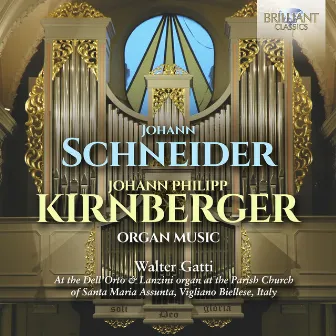 Schneider & Kirnberger: Organ Music by Walter Gatti