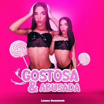 Gostosa e Abusada by Lunna Dominick