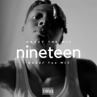 Nineteen by Nazzy the Mic