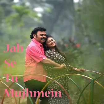 Jab Se Tu Mujhmein by Navneet Sumohan