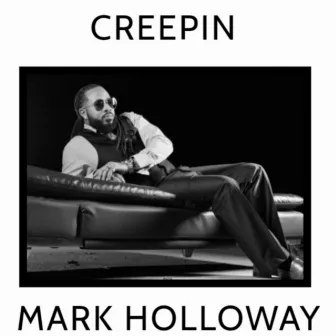 Creepin by Mark Holloway