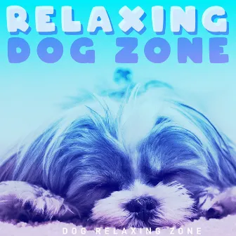 Relaxing Dog Zone by Dog Relaxing Zone