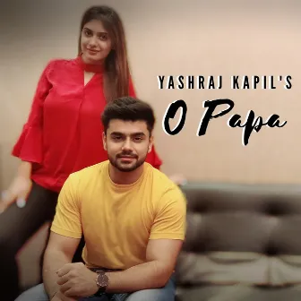 O Papa by Yashraj Kapil