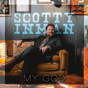 My God by Scotty Inman