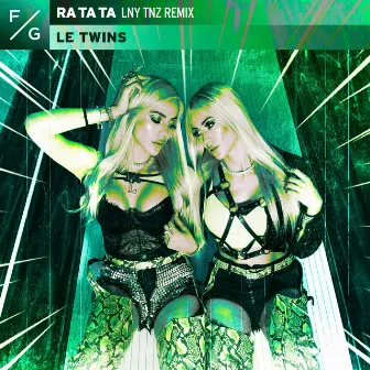 Ra Ta Ta (LNY TNZ Remix) by Le Twins