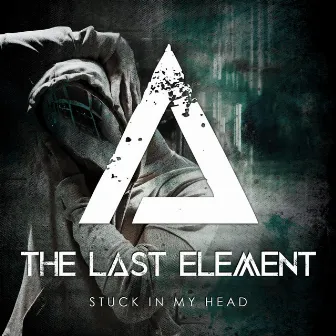 Stuck In My Head by The Last Element