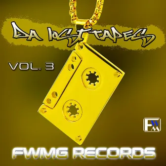 Da Lost Tapes, Vol. 3 by FWMG RECORDS