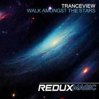 Walk Amongst the Stars by Tranceview