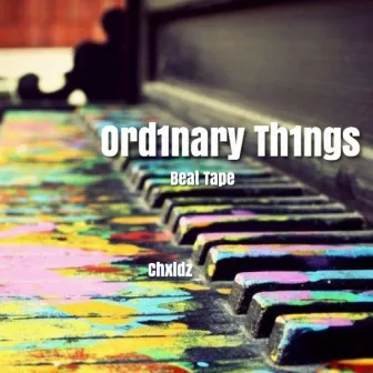 Ordinary Things by Chxldz