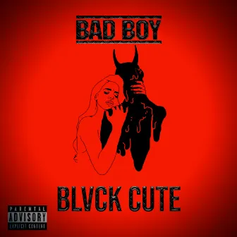 Bad Boy by Blvck Cute