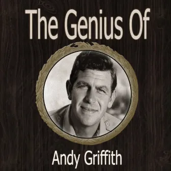 The Genius of Andy Griffith by Andy Griffith