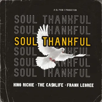 SOUL THANKFUL by THE CA$HLIFE