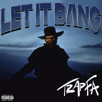 LET IT BANG by Trap fa