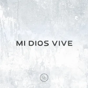 Mi Dios Vive by Oasis Elim L.A.