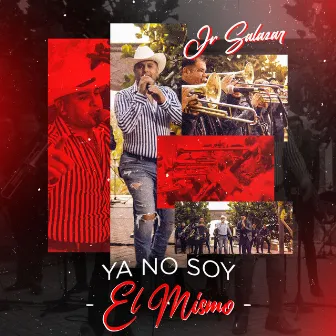 Ya No Soy el Mismo by Jr Salazar