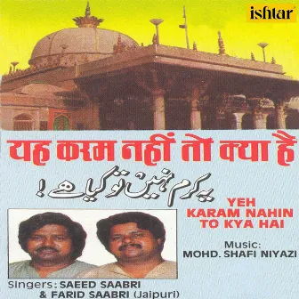 Yeh Karam Nahin To Kya Hai by Farid Sabri